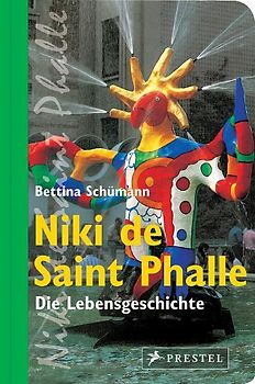 Niki de Saint Phalle. Die Lebensgeschichte
