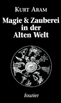 Magie & Zauberei in der Alten Welt