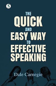 The Quick and Easy Way to Effective Speaking
