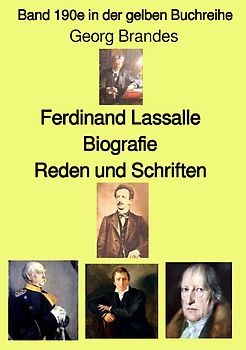 gelbe Buchreihe / Ferdinand Lassalle – Biografie – Reden und Schriften – Farbe– Band 190e in der gelben Buchreihe – bei Jürgen Ruszkowski
