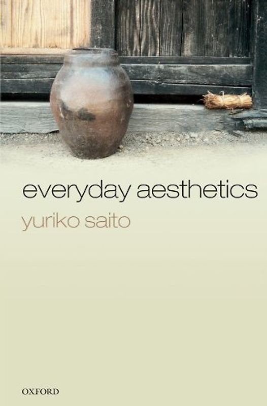 Everyday Aesthetics - Yuriko Saito