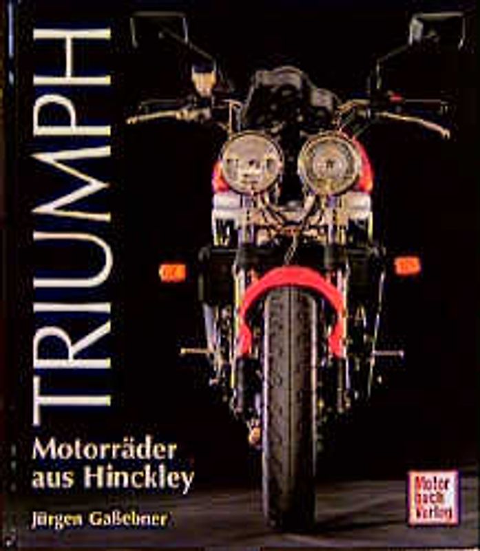Triumph. Motorräder aus Hinckley