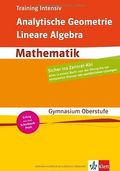Training intensiv Abitur. Analytische Geometrie und Lineare Algebra