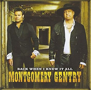 Montgomery Gentry - Back When I Knew It All