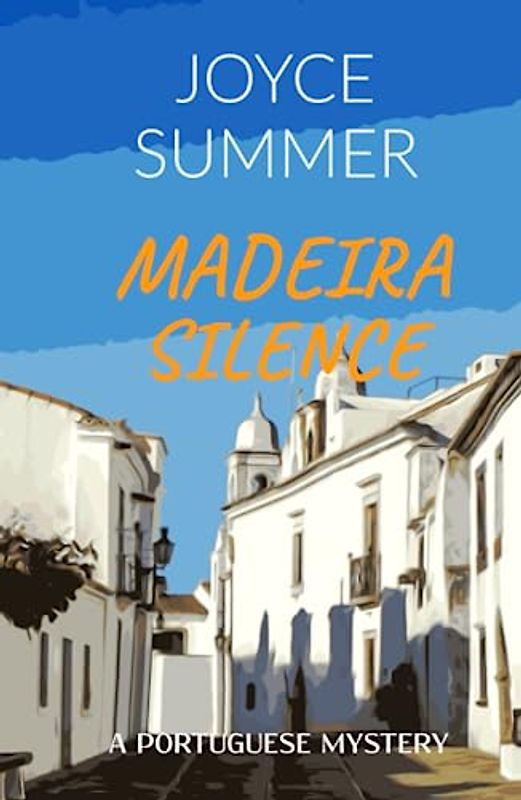 Madeira Silence: An intoxocating cosy crime mystery from Portugal