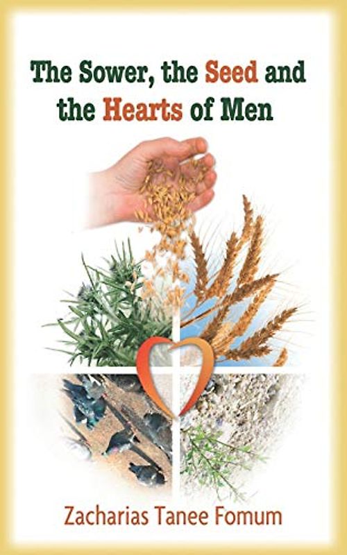 The Sower, The Seed ,and The Hearts of Men (Practical Helps in Sanctification, Band 3)