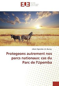Protegeons autrement nos parcs nationaux: cas du Parc de l'Upemba