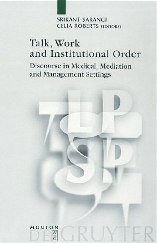 Talk, Work and Institutional Order