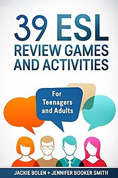 39 ESL Review Games and Activities: For Teenagers and Adults (Teaching ESL Grammar and Vocabulary)