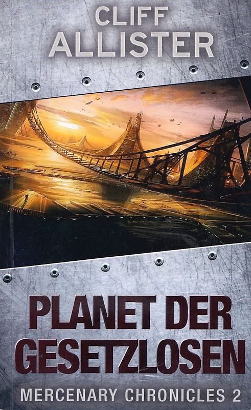 Mercenary Chronicles: Band 2 - Planet der Gesetzlosen - Cliff Allister [Taschenbuch]