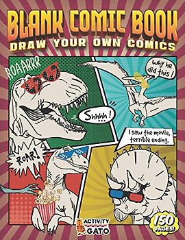 Blank Comic Book Draw your own Comics 150 pages: Complete the story of Nino the dinosaur, Comic Sketchbook for drawing comics, Comic panel paper, Draw ... Comic paper sketchbook, Comic Layout paper