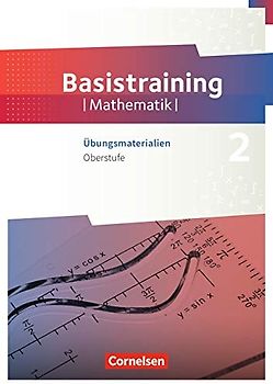 Fundamente der Mathematik - Übungsmaterialien Sekundarstufe I/II - Oberstufe