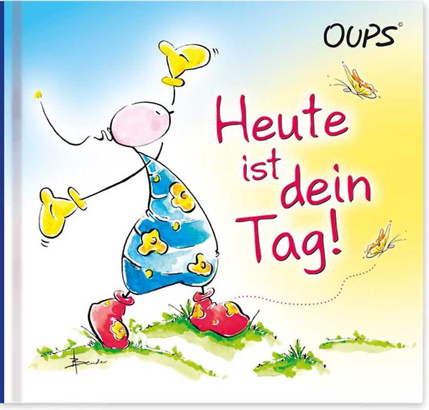 Heute ist dein Tag!