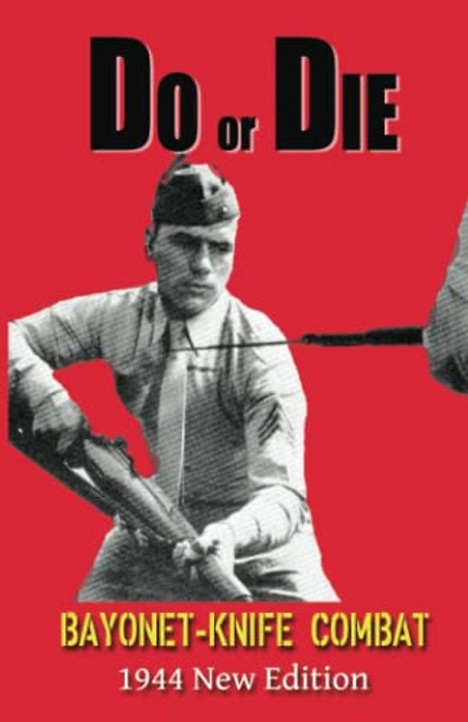 Do or Die: 1944 New Edition: Bayonet - Knife Combat