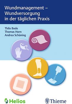 Wundmanagement - Wundversorgung in der täglichen Praxis