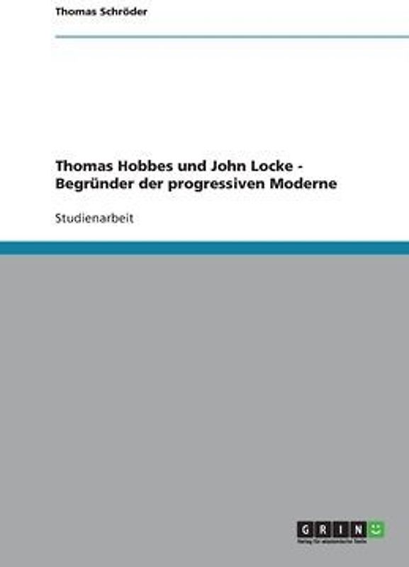Thomas Hobbes und John Locke -  Begründer der progressiven Moderne
