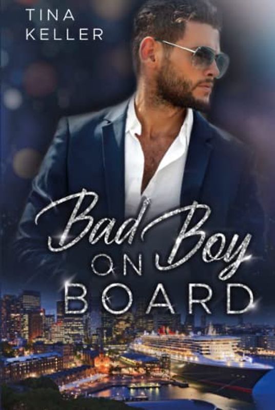 Bad Boy on Board: Humorvoller Liebesroman (Crazy Cruise)