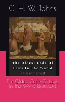 The Oldest Code Of Laws In The World Illustrated