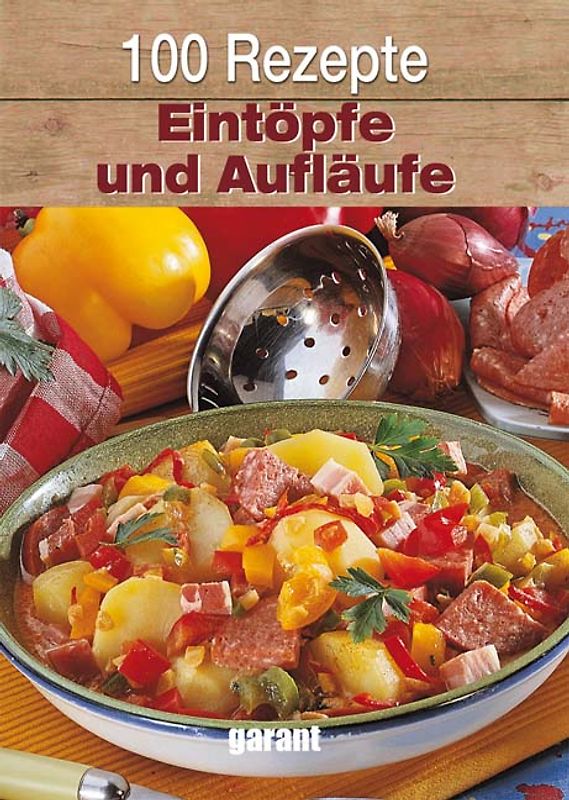 100 Rezepte Eintöpfe und Aufläufe