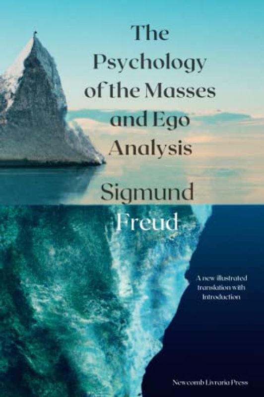 The Psychology of the Masses and Ego Analysis: A New Translation