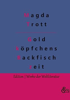 Goldköpfchens Backfischzeit