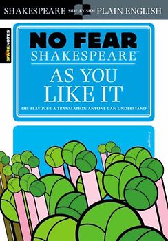 No Fear Shakespeare: As You Like It (Sparknotes No Fear Shakespeare) - William Shakespeare