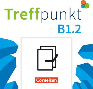 Treffpunkt - Deutsch für die Integration - Allgemeine Ausgabe – Deutsch als Zweitsprache für Alltag und Beruf - B1: Teilband 2