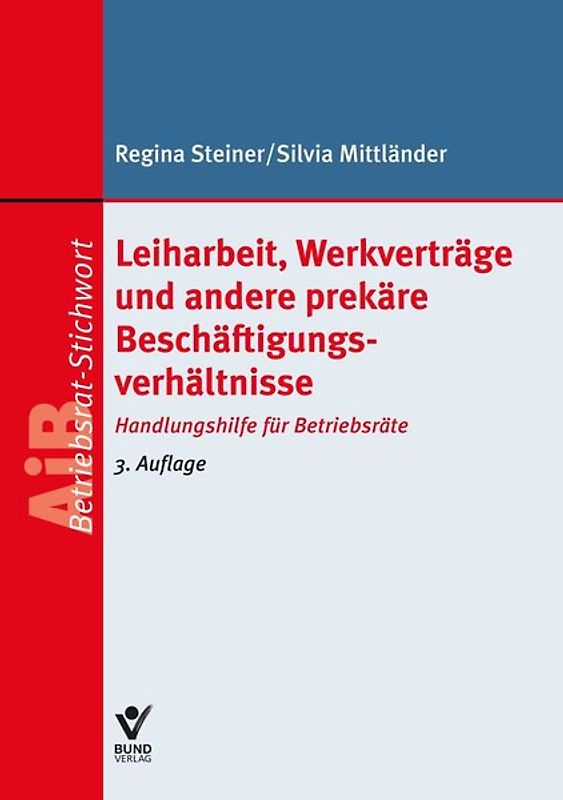Leiharbeit, Werkverträge und andere prekäre Beschäftigungsverhältnisse