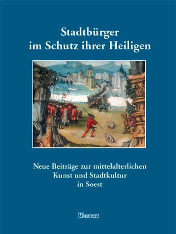 Stadtbürger im Schutze ihrer Heiligen