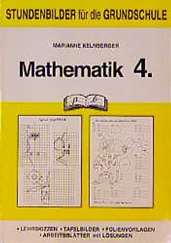 Mathematik. Stundenbilder für die Primarstufe / 4. Jahrgangsstufe
