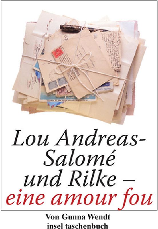 Lou Andreas-Salomé und Rilke - eine amour fou