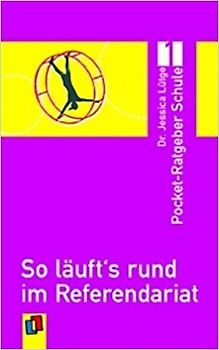 So läuft’s rund im Referendariat