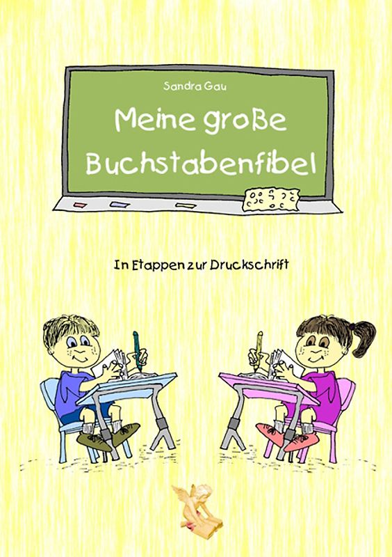 Meine große Buchstabenfibel - In Etappen zur Druckschrift