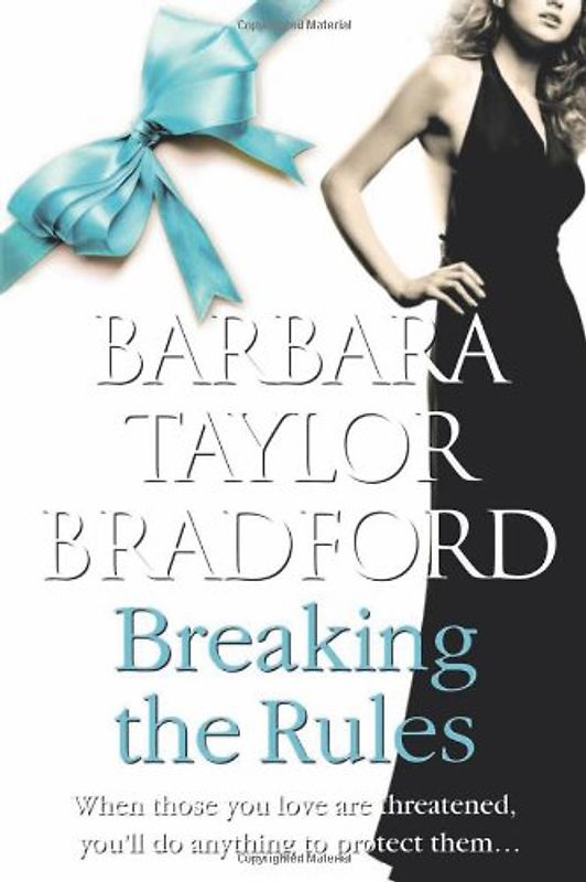 Breaking the Rules - Barbara Taylor Bradford