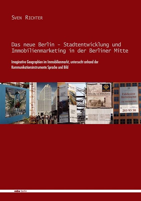 Das neue Berlin - Stadtentwicklung und Immobilienmarketing in der Berliner Mitte