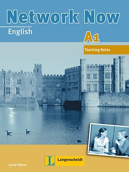 Network Now A1 - Teaching  Notes. Einstiegsband für Anfänger mit geringen Vorkenntnissen