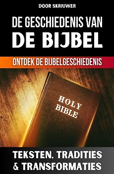 De Geschiedenis van de Bijbel