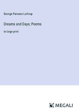 Dreams and Days; Poems