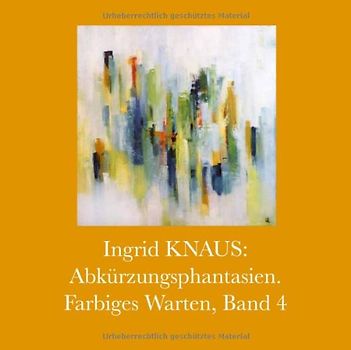 Farbiges Warten / Abkürzungsphantasien