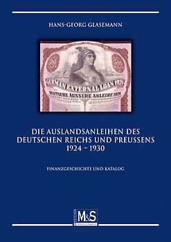 Die Auslandsanleihen des Deutschen Reichs und Preußens 1924 - 1930