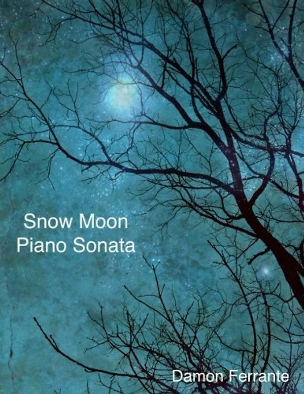 Snow Moon: A Piano Sonata