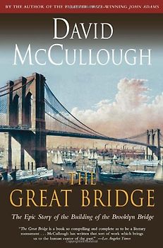 Great Bridge: The Epic Story of the Building of the Brooklyn Bridge (Touchstone Book)