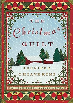 The Christmas Quilt: An Elm Creek Quilts Novel (The Elm Creek Quilts, Band 8)