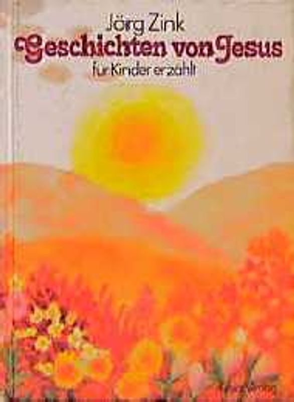 Geschichten von Jesus. Für Kinder erzählt