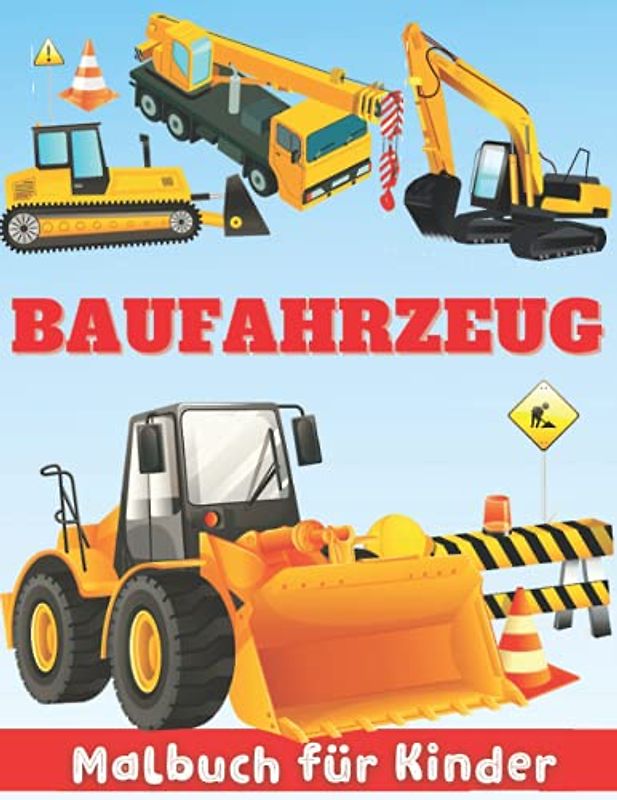 Baufahrzeug-Malbuch für Kinder: Fantastische Bau-Farbseiten mit Bulldozern, Baggern, Kränen und mehr, Bau-Färbung