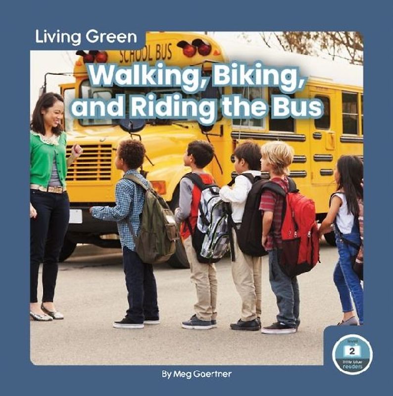 Walking, Biking, and Riding the Bus
