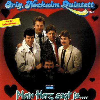 Original Nockalm Quintett - Mein Herz Sagt Ja...
