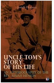Uncle Tom's Story of His Life