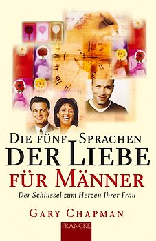 Die fünf Sprachen der Liebe für Männer