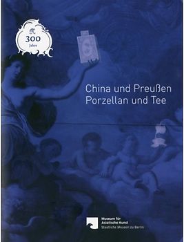 China und Preußen - Porzellan und Tee